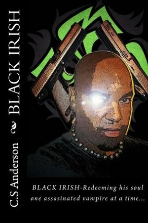Black Irish by C.S. Anderson