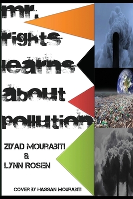 Mr. Rights Learns about Pollution by Lynn Rosen, Ziyad Mourabiti