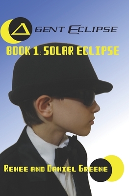 Solar Eclipse by Daniel Greene, Renee Greene