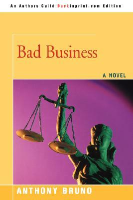 Bad Business by Anthony Bruno