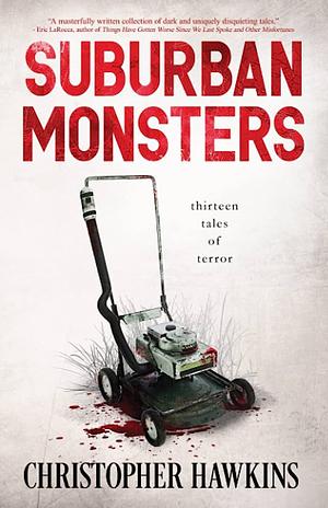 Suburban Monsters by Christopher Hawkins