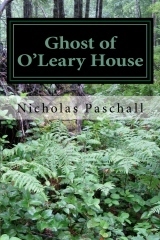Ghost of O'Leary House by Nicholas Paschall