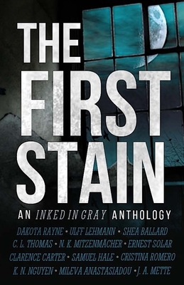 The First Stain by K. N. Nguyen, Dakota Rayne, Ulff Lehmann