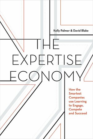 The Expertise Economy by David Blake, Kelly Palmer