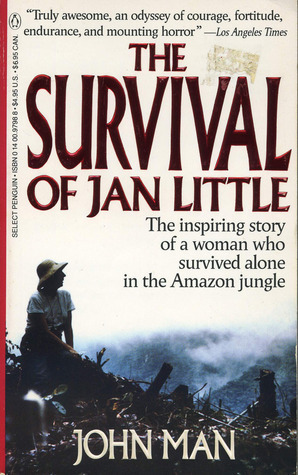 The Survival of Jan Little by John Man