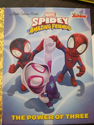 The Power of Three (Marvel Spider-Man and His Amazing Friends) by Steve Behling