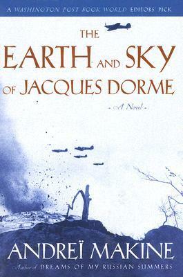 The Earth and Sky of Jacques Dorme by Andreï Makine