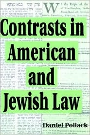 Contrasts in American and Jewish Law by Daniel Pollack