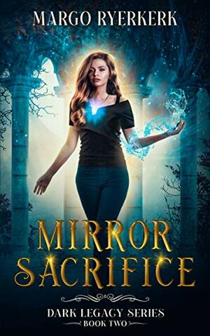 Mirror Sacrifice by Margo Ryerkerk