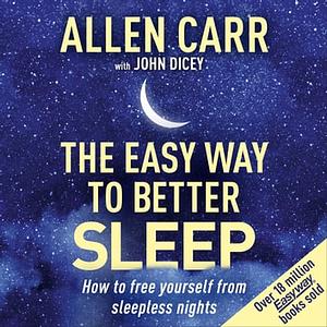 Allen Carr's Easy Way to Better Sleep by Allen Carr