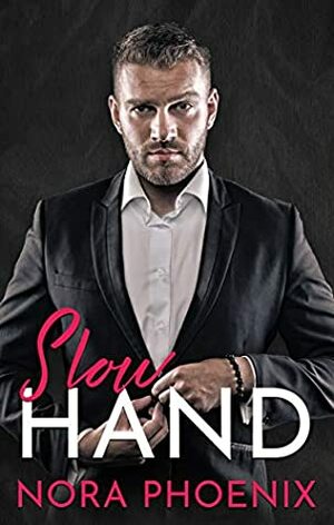 Slow Hand by Nora Phoenix