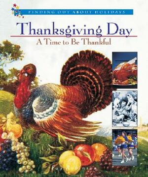 Thanksgiving Day: A Time to Be Thankful by Elaine Landau