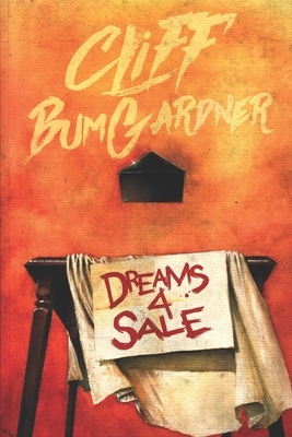 Dreams 4 Sale by Cliff Bumgardner