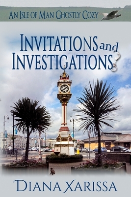 Invitations and Investigations by Diana Xarissa