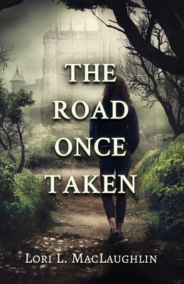 The Road Once Taken by Lori L. Maclaughlin