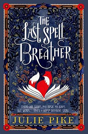 The Last Spell Breather by Julie Pike