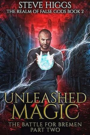 Unleashed Magic: A Wizard in Bremen Part 2 by Steve Higgs