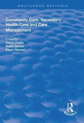 Community Care, Secondary Health Care and Care Management by 