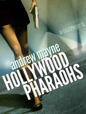 Hollywood Pharaohs by Andrew Mayne