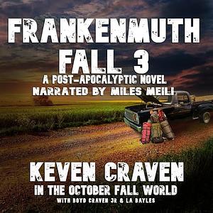 Frankenmuth Fall 3 by Boyd Craven Jr, LA Bayles, Keven Craven