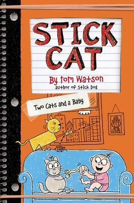 Stick Cat: Two Cats and a Baby by Tom Watson