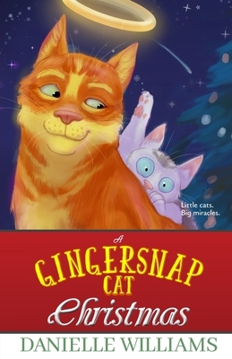 A Gingersnap Cat Christmas by Danielle Williams