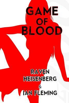 Game of Blood by Ian Fleming, Raven Heisenberg