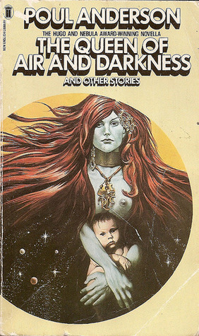 The Queen of Air and Darkness and Other Stories by Poul Anderson