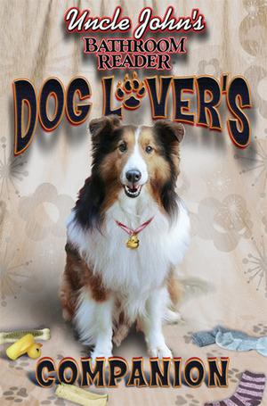 Uncle John's Bathroom Reader Dog Lover's Companion by Bathroom Readers' Institute