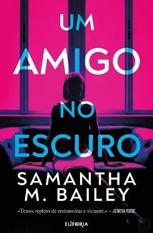 Um Amigo no Escuro by Samantha M. Bailey, Samantha M. Bailey