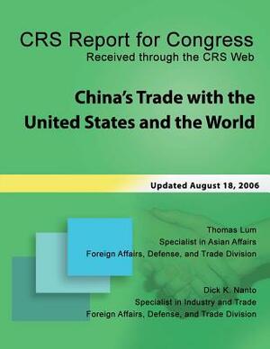 China's Trade with the United States and the World by Thomas Lum