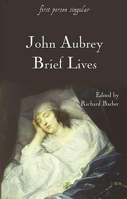 Brief Lives by John Aubrey, Richard Barber