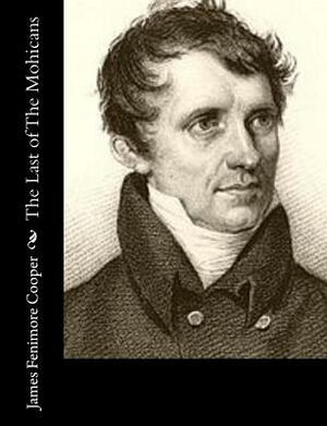 The Last of The Mohicans by James Fenimore Cooper