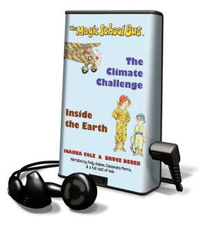 The Magic School Bus: Climate Challenge and Inside the Earth by Joanna Cole, Bruce Degen