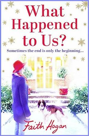 What Happened to Us? by Faith Hogan