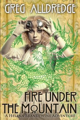 Fire Under the Mountain by Greg Alldredge