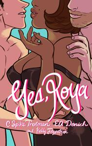 Yes, Roya by C. Spike Trotman