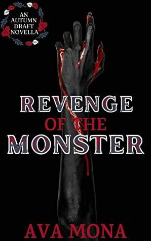 Revenge of the Monster: An Autumn Draft Novella by Ava Mona