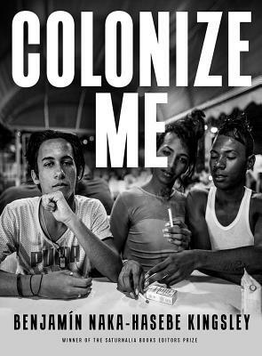 Colonize Me by Benjamín Naka-Hasebe Kingsley