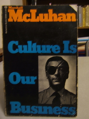 Culture Is Our Business by Marshall McLuhan