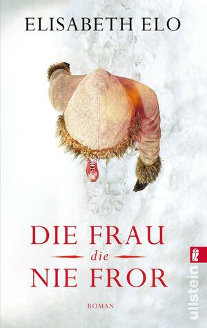 Die Frau, die nie fror: Roman by Kathrin Bielfeldt, Elisabeth Elo