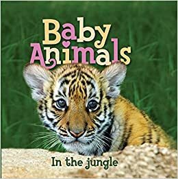 Baby Animals In the Jungle by Kingfisher Publications