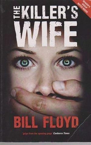 The Killer's Wife by Floyd Bill by Bill Floyd, Bill Floyd