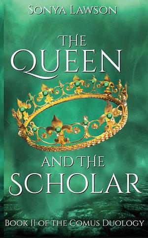 The Queen and The Scholar by Sonya Lawson
