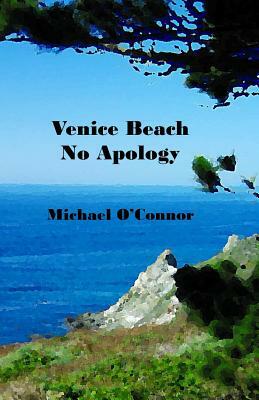 Venice Beach No Apology by Michael O'Connor