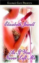 As If You Never Left Me by Elizabeth Jewell