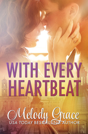 With Every Heartbeat by Melody Grace