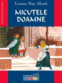 Micuţele Doamne by Louisa May Alcott, Anca Dumitrescu, Elena Marcu