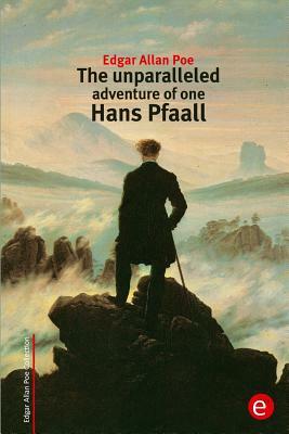 The unparalleled adventure of one Hans Pfaall by Edgar Allan Poe