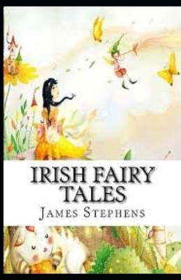 Irish Fairy Tales Illustrated by James Stephens